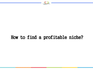 How to find a profitable niche?
 