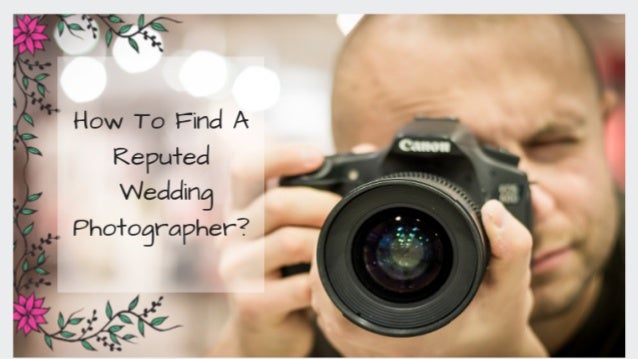 How To Find A Reputed Wedding Photographer