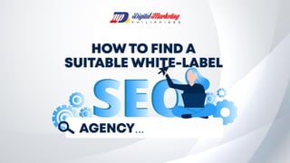 How to Find a Suitable White-Label SEO Agency
