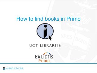 How to find books in Primo
 