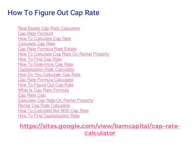How To Figure Out Cap Rate
https://sites.google.com/view/bamcapital/cap-rate-
calculator
Real Estate Cap Rate Calculator
Cap Rate Formula
How To Calculate Cap Rate
Calculate Cap Rate
Cap Rate Formula Real Estate
How To Calculate Cap Rate On Rental Property
How To Find Cap Rate
How To Determine Cap Rate
Capitalization Rate Calculator
How Do You Calculate Cap Rate
Cap Rate Formula Calculator
How To Figure Out Cap Rate
What Is Cap Rate Formula
Cap Rate Calc
Calculate Cap Rate On Rental Property
Rental Cap Rate Calculator
How To Calculate Noi With Cap Rate
How To Find Capitalization Rate
 