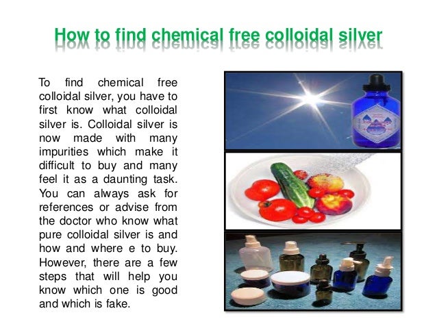 How to find chemical free colloidal silver