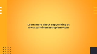 Learn more about copywriting at
www.carminemastropierro.com
 