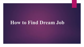 How to Find Dream Job
 