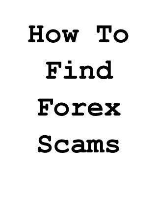 How To Find Forex Scams 
 