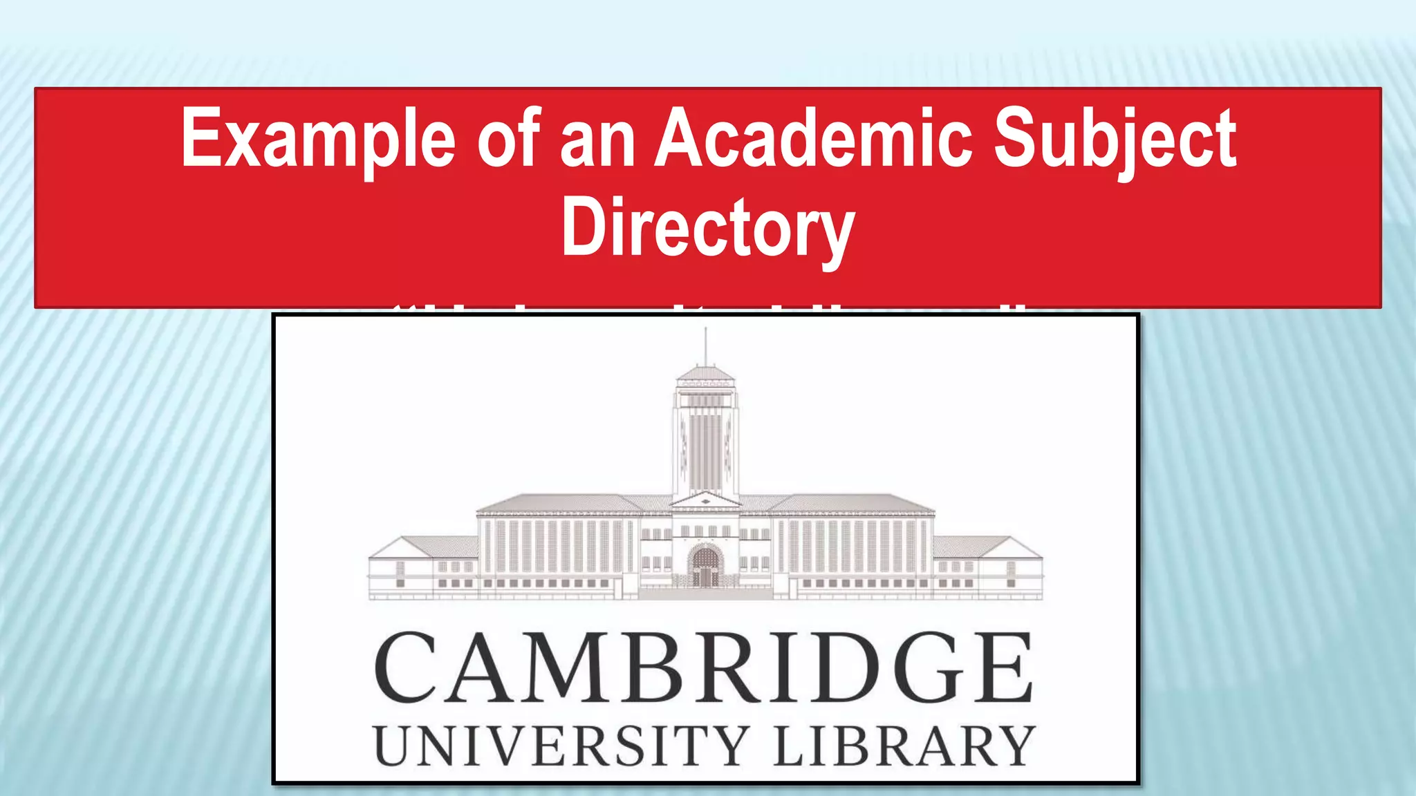 Example of an Academic Subject
Directory
“University Library”
 