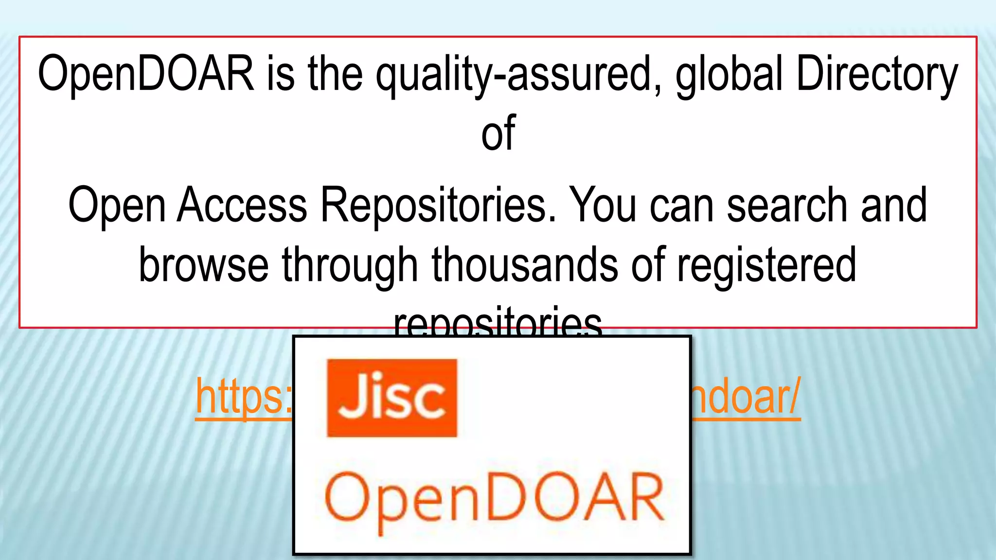 OpenDOAR is the quality-assured, global Directory
of
Open Access Repositories. You can search and
browse through thousands of registered
repositories
https://v2.sherpa.ac.uk/opendoar/
 