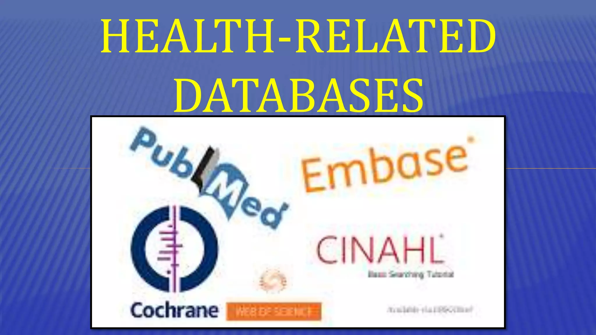 HEALTH-RELATED
DATABASES
 