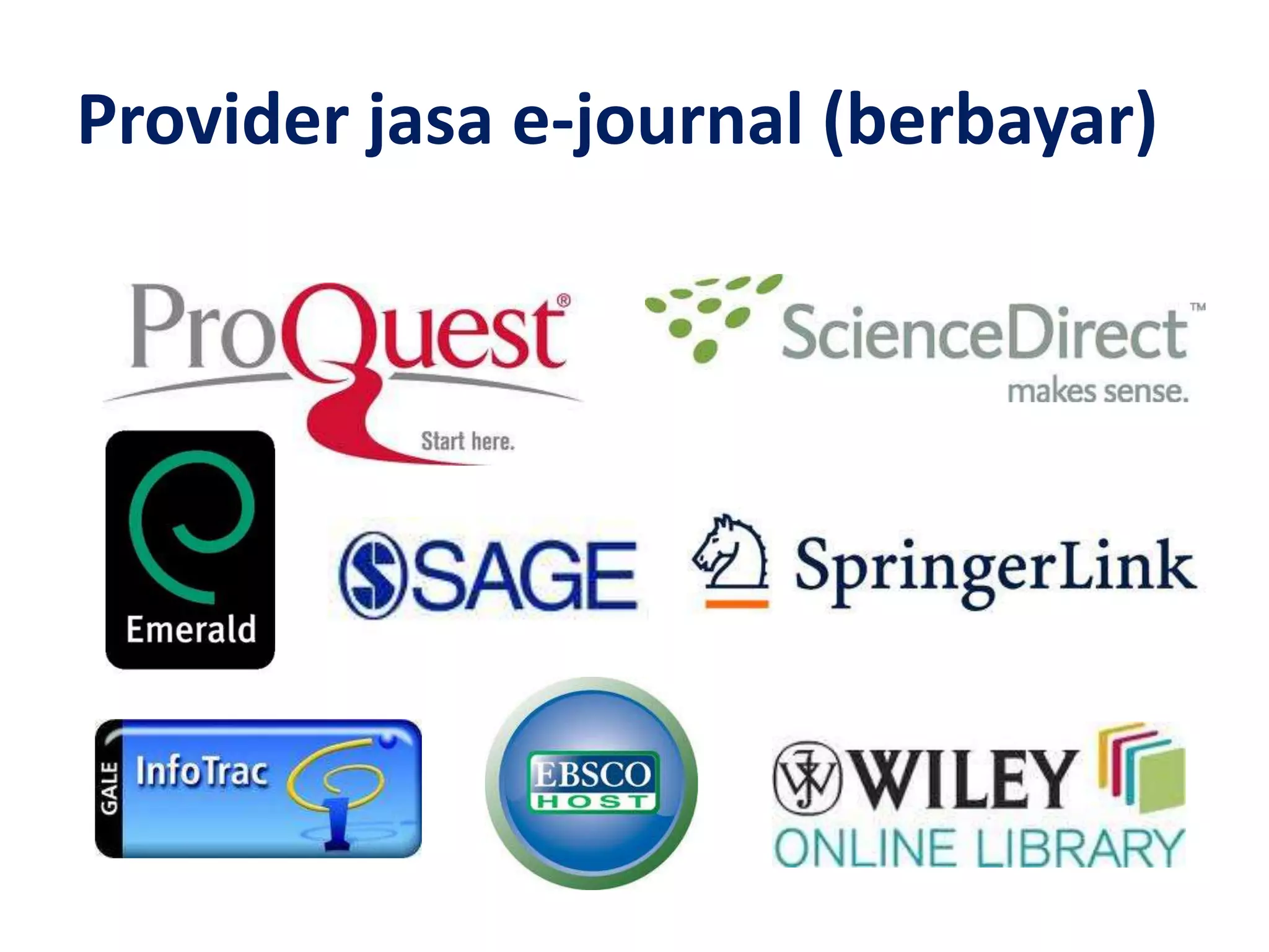 Provider jasa e-journal (berbayar)
 