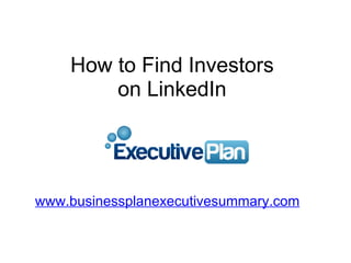 How to Find Investors on LinkedIn www.businessplanexecutivesummary.com    