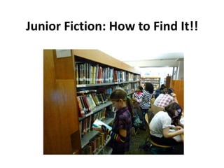 Junior Fiction: How to Find It!!




     By Constance Vidor, Friends Seminary, New York, NY
 
