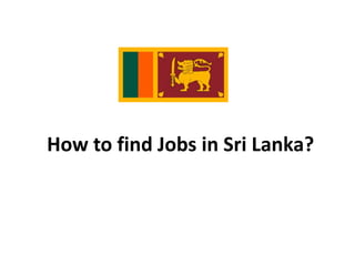 How to find Jobs in Sri Lanka?
 