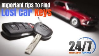 Lost Car Keys
Important Tips To Find
 