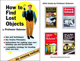 Other books by Professor Solomon: 


http://www.professorsolomon.com

 