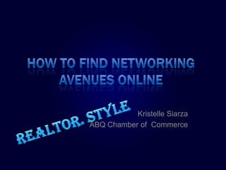 How to Find Networking Avenues Online Realtor® Style Kristelle Siarza ABQ Chamber of  Commerce 