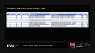 How to find other affiliates’ most successful content
We already saw the most successful - tools
 