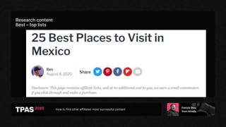 How to find other affiliates’ most successful content
Research content
Best – top lists
 