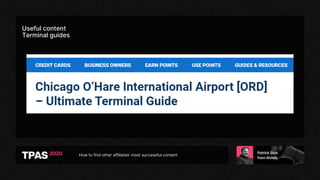 How to find other affiliates’ most successful content
Useful content
Terminal guides
 