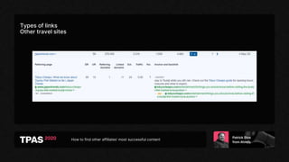 How to find other affiliates’ most successful content
Types of links
Other travel sites
 