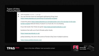 How to find other affiliates’ most successful content
Types of links
Forums/Reddit
 
