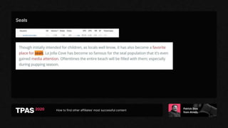 How to find other affiliates’ most successful content
Seals
 