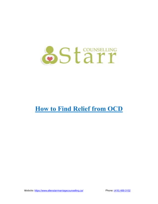 Website: https://www.ellenstarrmarriagecounselling.ca/ Phone: (416) 488-3102
How to Find Relief from OCD
 