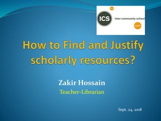 Zakir Hossain
Teacher-Librarian
Sept. 24, 2018
 