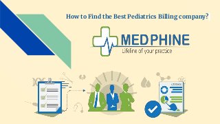 How to Find the Best Pediatrics Billing company?
 