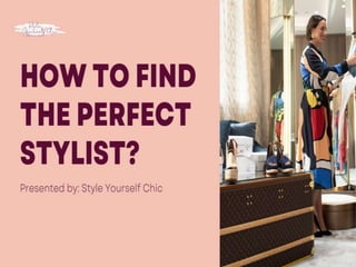 How to find the Perfect Stylist?