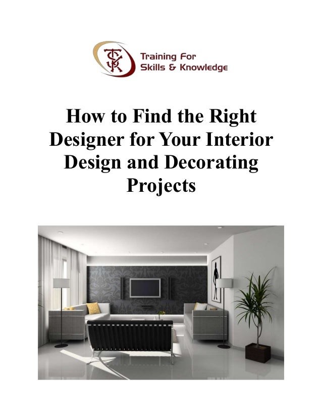 How To Find The Right Designer For Your Interior Design And