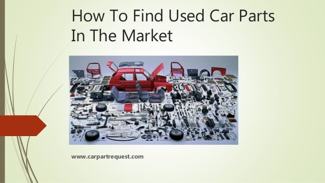 How To Find Used Car Parts In The Market