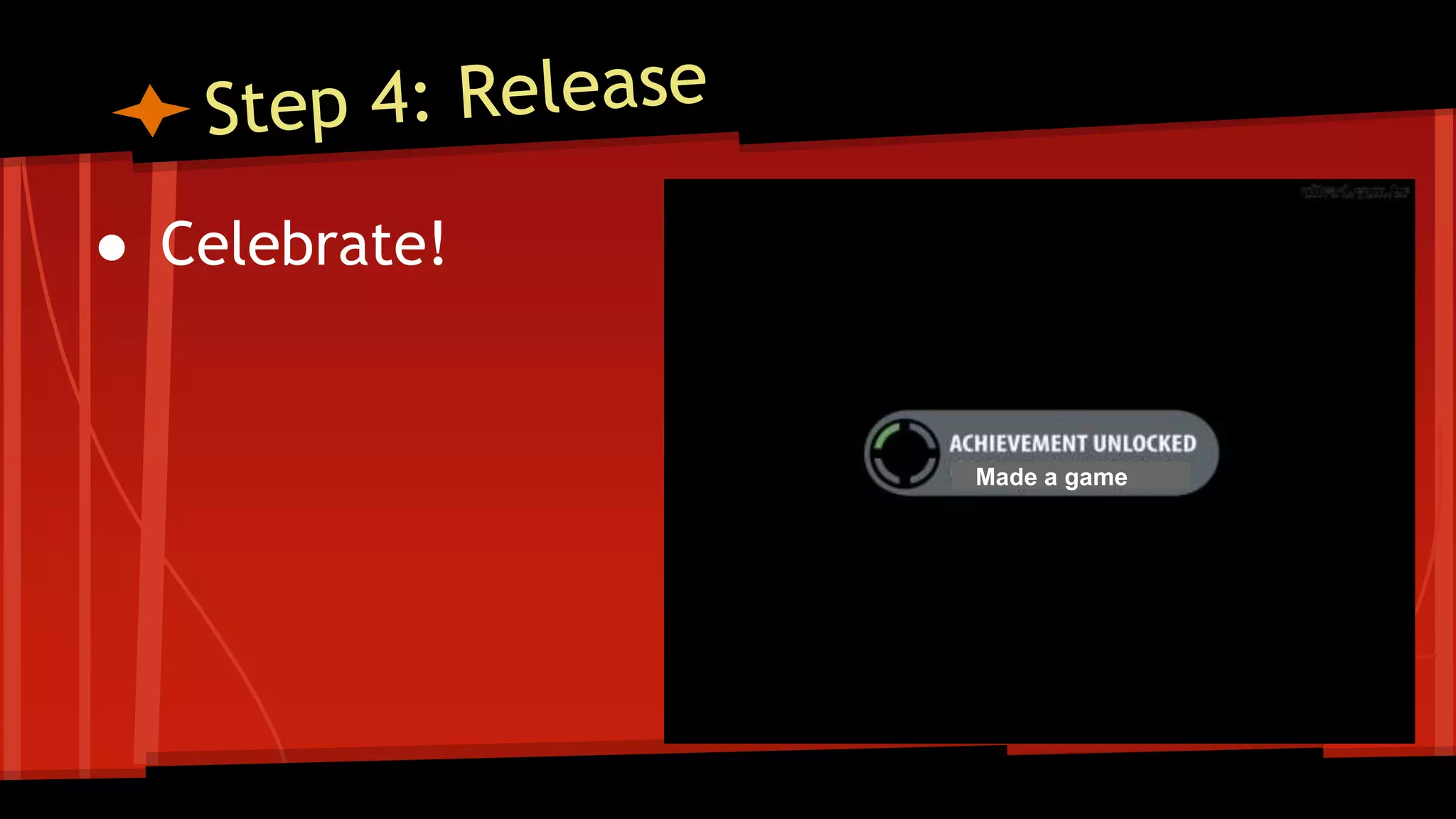 ● Celebrate!
Made a game
 