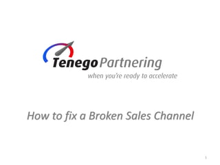 How to fix a Broken Sales Channel
1
 