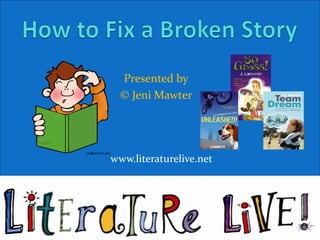 Presented by
  © Jeni Mawter




www.literaturelive.net
 