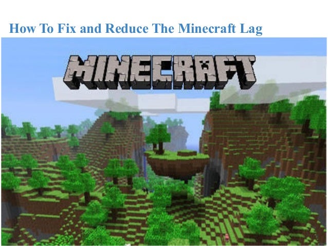 How To Fix And Reduce The Minecraft Lag How To Fix And Reduce The Minecraft Lag