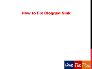 How to Fix Clogged Sink

 
