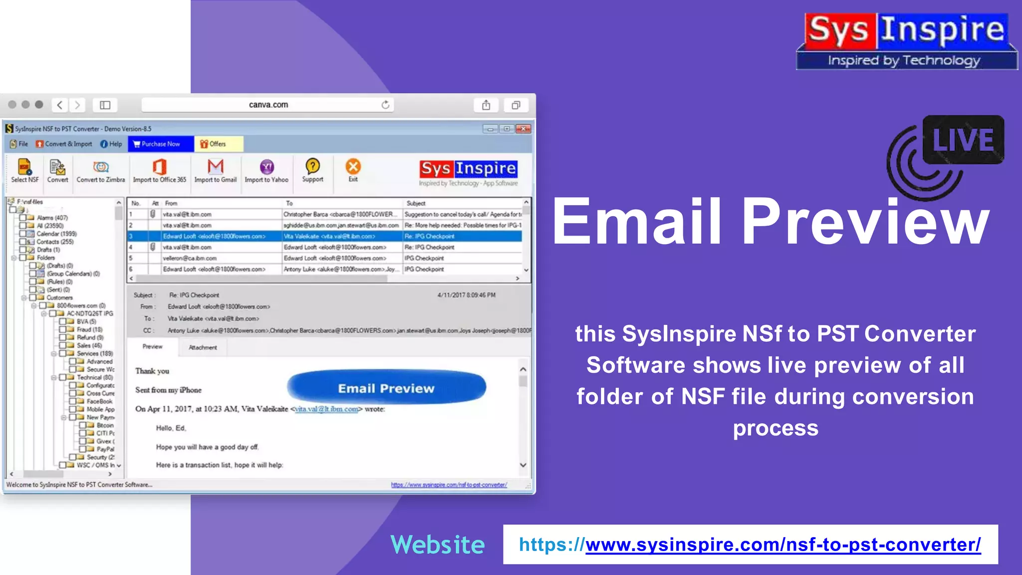 Email Preview
this SysInspire NSf to PST Converter
Software shows live preview of all
folder of NSF file during conversion
process
Website https://www.sysinspire.com/nsf-to-pst-converter/
 