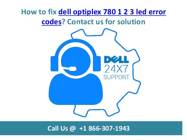 How To Fix Dell Optiplex 780 1 2 3 Led Error Codes Call Us 1 866 3 how-to-fix-dell-optiplex-780-1-2-3-led-error-codes-call-us-1-866-3