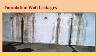 Foundation Wall Leakages
 
