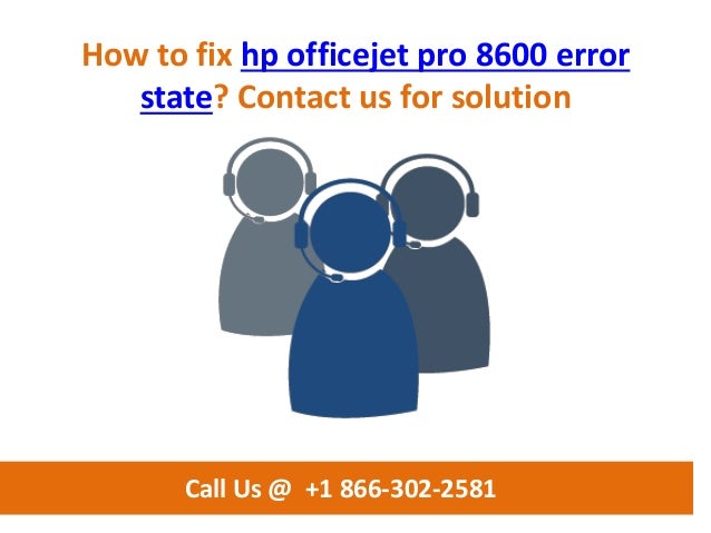 How To Fix Hp Officejet Pro 8600 Error State Call Us 1 866 302 2581