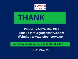 THANK
YOU!Phone : +1-877-269-4999
Email : info@glstechserve.com
Website : www.glstechserve.com
Technical assistance available at 24/7
USA/CANADA
 