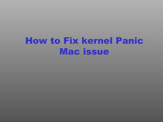 How to Fix kernel Panic Mac issue 