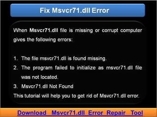Download Msvcr71.dll Error Repair Tool
 
