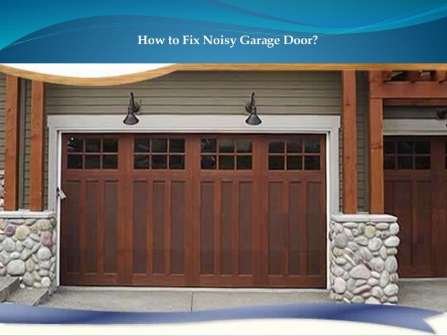 How To Fix Noisy Garage Door