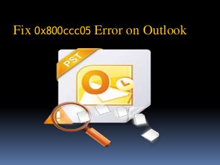 Fix 0x800ccc05 Error on Outlook
 
