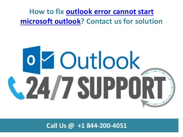how to fix outlook error cannot start microsoft outlook call us 1 microsoft contact us