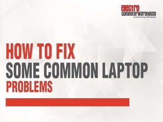 How To Fix Some Common Laptop Problems