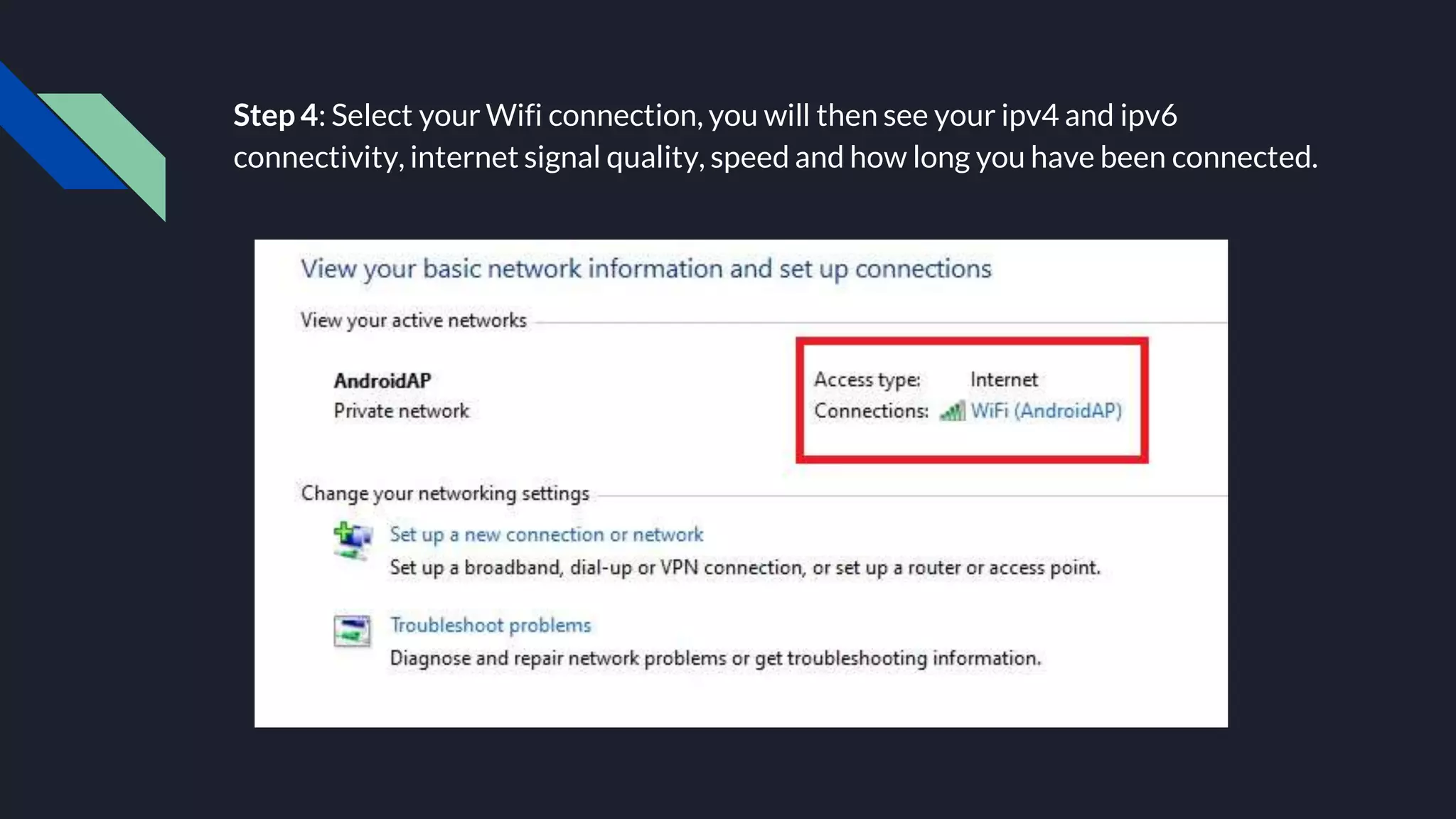 Step 4: Select your Wifi connection, you will then see your ipv4 and ipv6
connectivity, internet signal quality, speed and how long you have been connected.
 