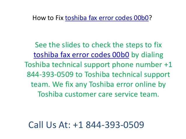 How to fix toshiba fax error codes 00b0 call @ +1 844 393-0509