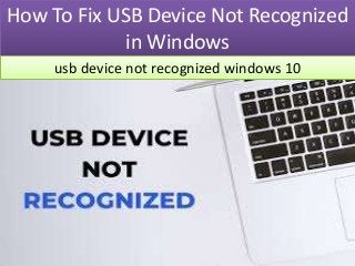 How To Fix USB Device Not Recognized
in Windows
usb device not recognized windows 10
 